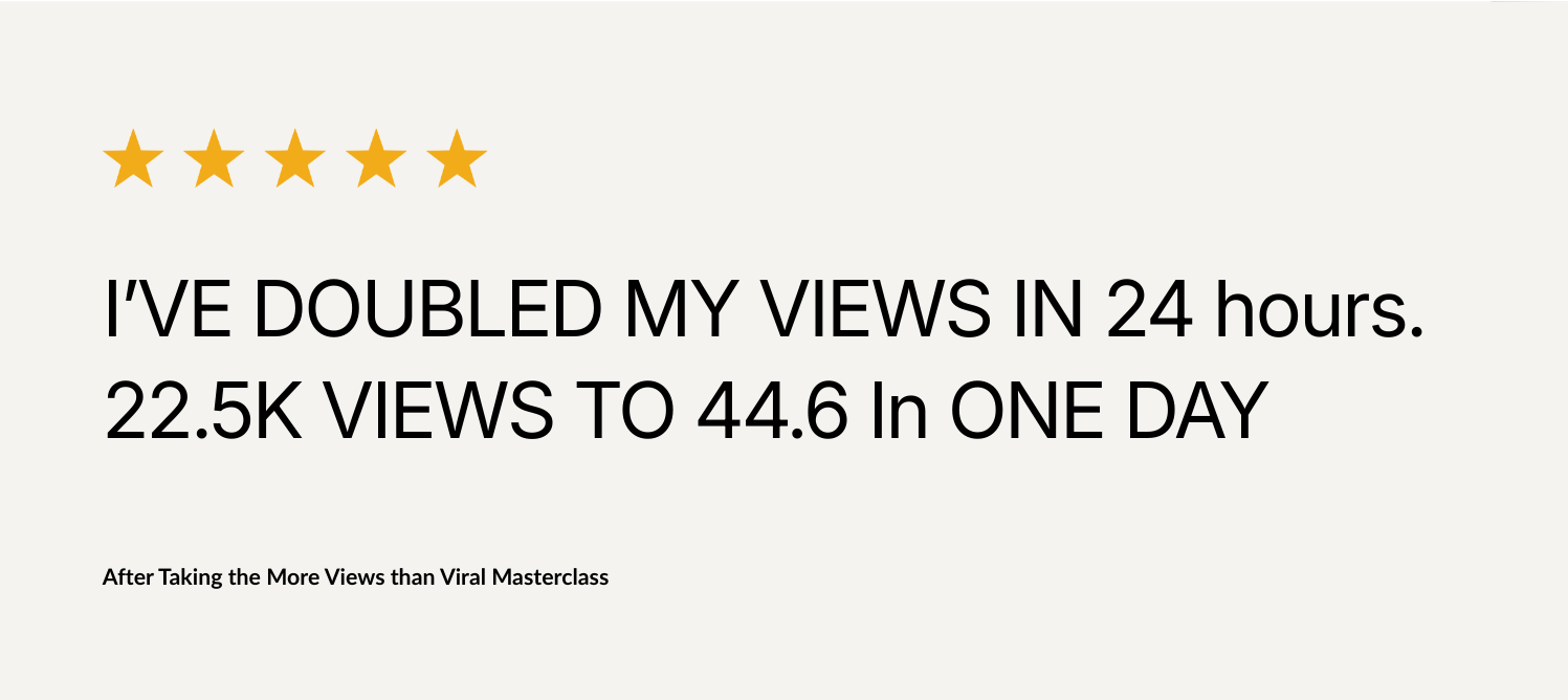 more views than viral masterclass - testimonial 2