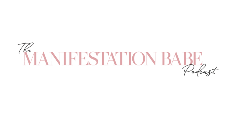 Manifestation Babe Podcast